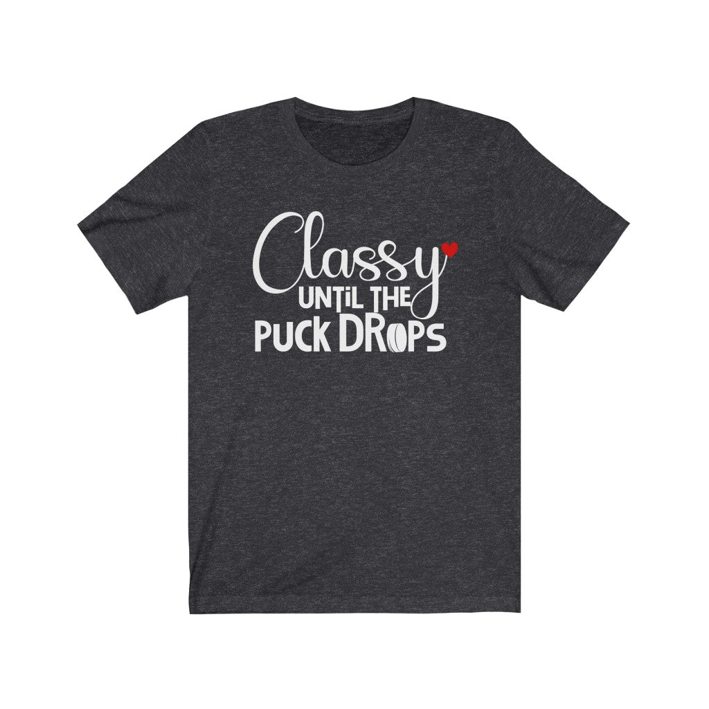 "Classy Until The Puck Drops" Unisex Jersey Tee