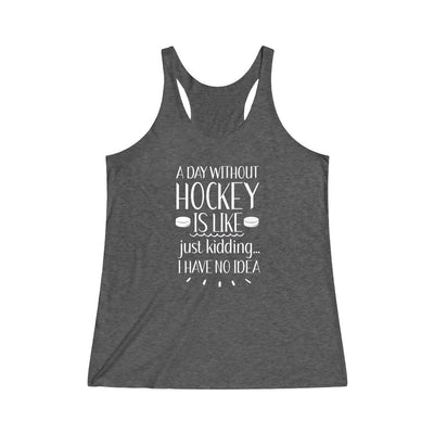 "A Day Without Hockey" Women's Tri-Blend Racerback Tank Top